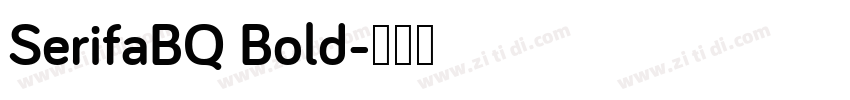 SerifaBQ Bold字体转换